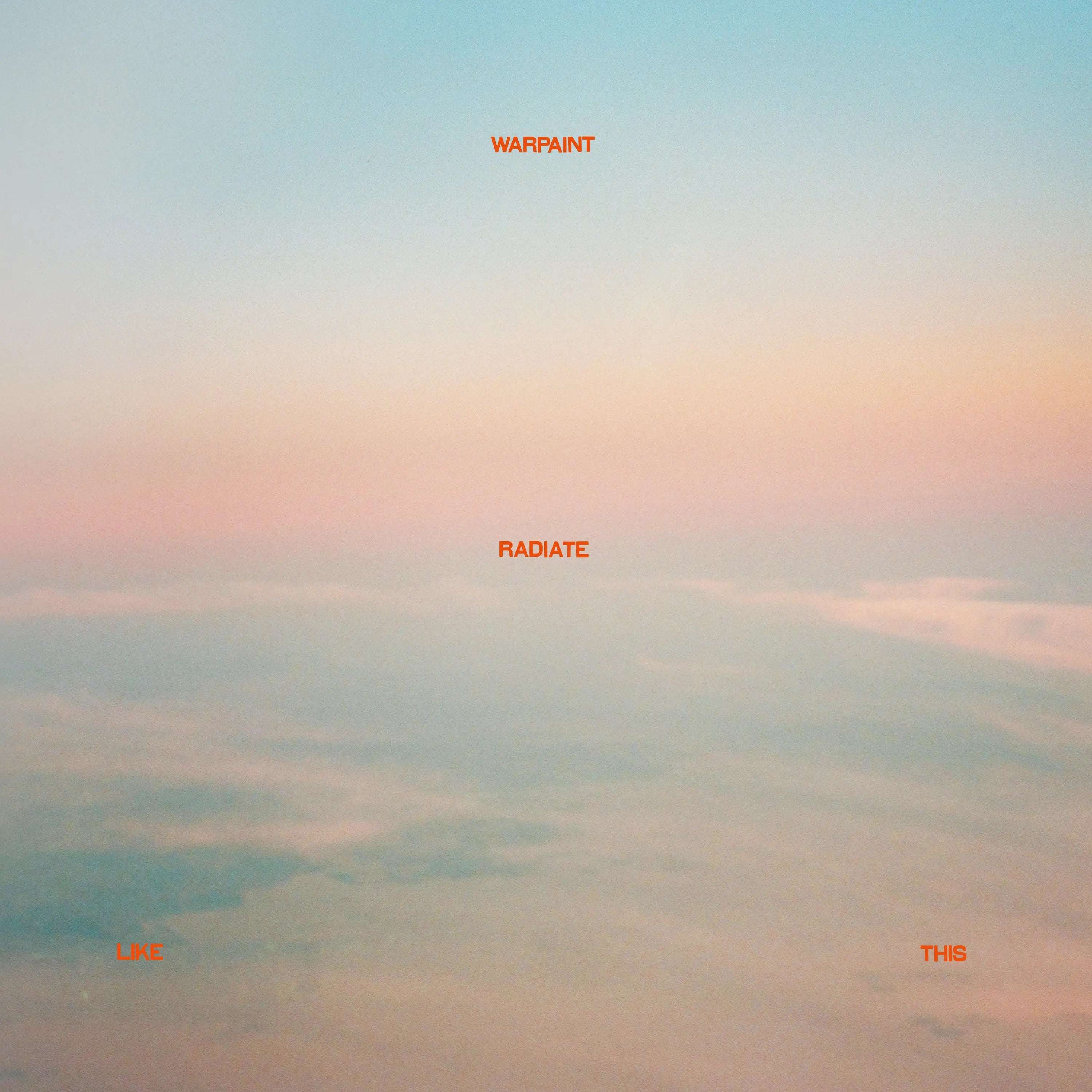 Warpaint - Radiate Like This