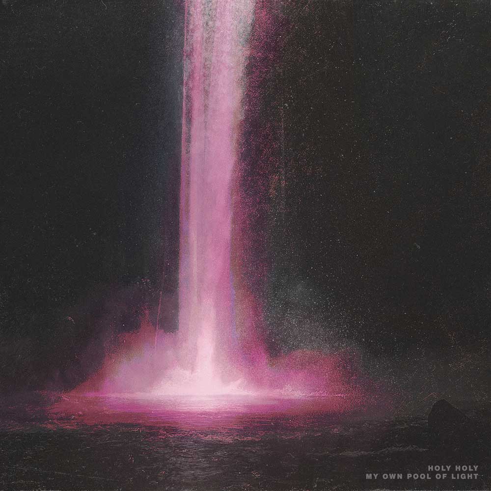 Vinyl record album cover art for 'Holy Holy My Own Pool of Light' LP featuring a dramatic pink and white light fountain erupting from dark water against a black background.