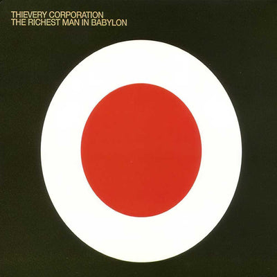 Thievery Corporation - The Richest Man In Babylon (Vinyl 2LP) Album cover for 'The Richest Man in Babylon' by Thievery Corporation, featuring a bold red circle centered within a large white ring on a black background, with the band name and album title in gold text in the top left corner.