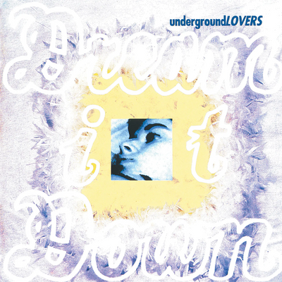 Underground Lovers - Dream it Down (Vinyl 2LP White) Records album cover with a yellow frame and a face in blue tones, surrounded by decorative text and 'undergroundLOVERS' branding.